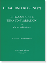 G. Rossini【Introduzione e Tema con Variazioni B-dur】for Clarinet and Orchestra G. Rossini【Introduzione e Tema con Variazioni B-dur】for Clarinet and Orchestra