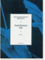 Richard Rodney Bennett: Partridge Pie Book 2 for Piano Richard Rodney Bennett: Partridge Pie Book 2 for Piano