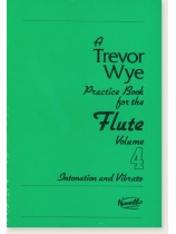 A Trevor Wye Practice Book For The Flute Volume 4 Intonation And Vibrato A Trevor Wye Practice Book For The Flute Volume 4 Intonation And Vibrato