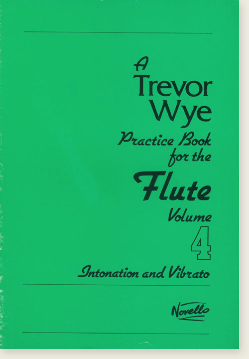 A Trevor Wye Practice Book For The Flute Volume 4 Intonation And Vibrato