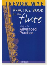 Trevor Wye Practice Book for the Flute 6 Advanced Practice Trevor Wye Practice Book for the Flute 6 Advanced Practice