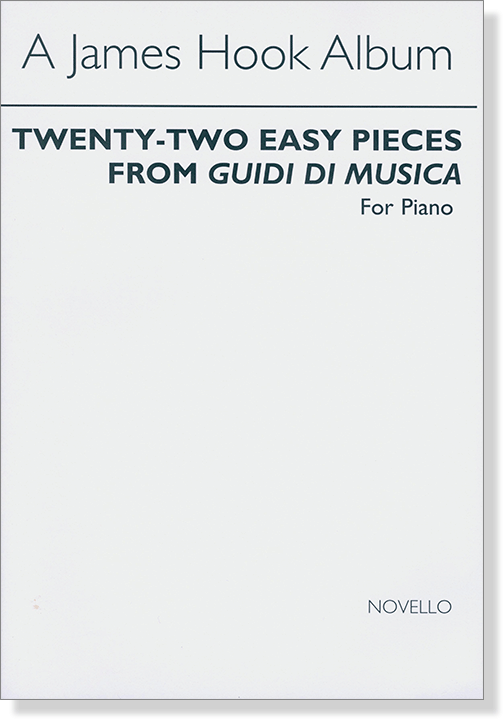 A James Hook Album Twenty-Two Easy Pieces from Guida di Musica for Piano