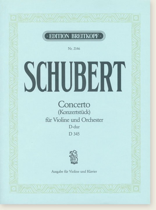 Schubert Concerto (Konzertstück) für Violine und Orchester D-dur D 345 Ausgabe für Violine und Klavier