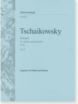 Tchaikovsky Konzert für Violin und Orchester D-dur Op. 35 Ausgabe für Violine und Klavier Tchaikovsky Konzert für Violin und Orchester D-dur Op. 35 Ausgabe für Violine und Klavier
