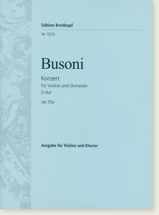 Busoni Konzert für Violine und Orchester D-dur Op. 35a Ausgabe für Violine und Klavier