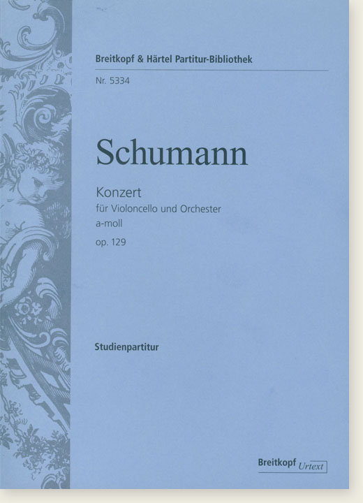 Schumann Konzert für Violoncello und Orchester a-moll Op. 129 Studienpartitur