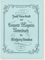 Leopold Mozart Zwölf kleine Stücke aus dem Notenbuch für Wolfgang Amadeus Leopold Mozart Zwölf kleine Stücke aus dem Notenbuch für Wolfgang Amadeus