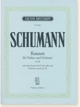 Schumann Konzert für Violine und Orchester a-moll Op. 129 Schumann Konzert für Violine und Orchester a-moll Op. 129