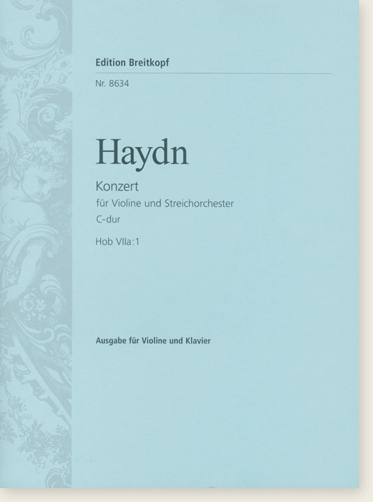 Haydn Konzert für Violine Und Streichorchester C-dur Hob Ⅶa: 1  Ausgabe für Violine und Klavier