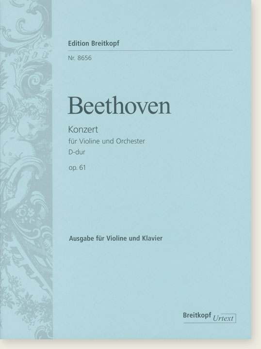 Beethoven Konzert für Violine und Orchester D-dur Op. 61 Ausgabe für Violine und Klavier