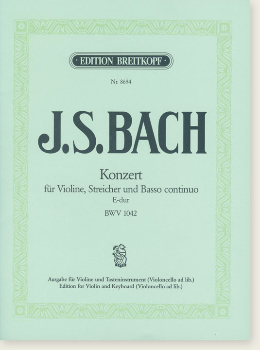 Bach Konzert für Violine, Streicher und Basso Continuo E-dur BWV 1042 Edition for Violin and Keyboard (Violoncello ad lib.)