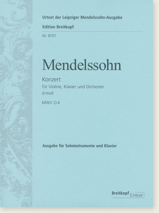 Mendelssohn Konzert für Violine, Klavier und Orchester d-moll MWV O4 Ausgabe für Soloinstrumente und Klavier