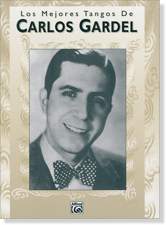 Los Mejores Tangos de Carlos Gardel Piano／Vocal／Guitar Artist Songbook 