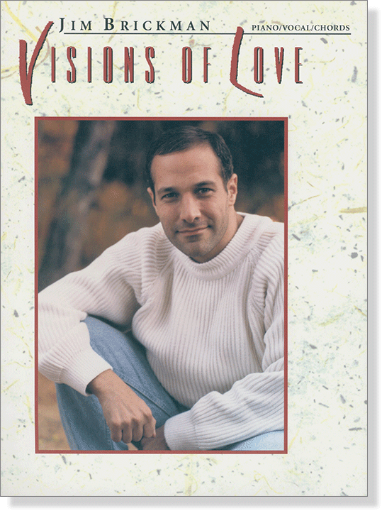 Jim Brickman Visions of Love Piano／Vocal／Chords