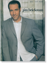 Jim Brickman Simple Things Piano/Vocal/Chords Jim Brickman Simple Things Piano/Vocal/Chords