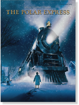 Selections from The Polar Express Piano‧Vocal‧Chords Selections from The Polar Express Piano‧Vocal‧Chords