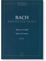 Bach【Messe in h-Moll/Mass in B minor】BWV 232 Bach【Messe in h-Moll/Mass in B minor】BWV 232