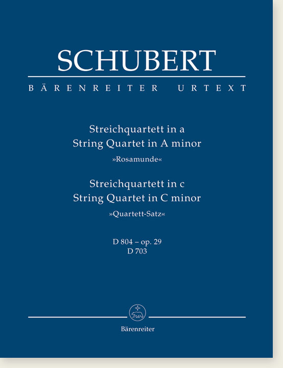 Schubert String Quartet A minor "Rosamunde" D 804-op. 29/String Quartet C minor "Quartett-Satz" D 703 Schubert String Quartet A minor "Rosamunde" D 804-op. 29/String Quartet C minor "Quartett-Satz" D 703