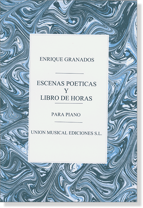 Enrique Granados Escenas Poeticas Y Libro de Horas Para Piano