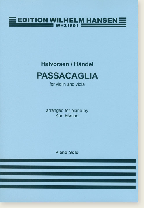 Halvorsen／Händel Passacaglia for Violin and Viola Arranged for Piano (鋼琴獨奏譜)