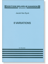 Jacob van Eyck 8 Variations for Recorder