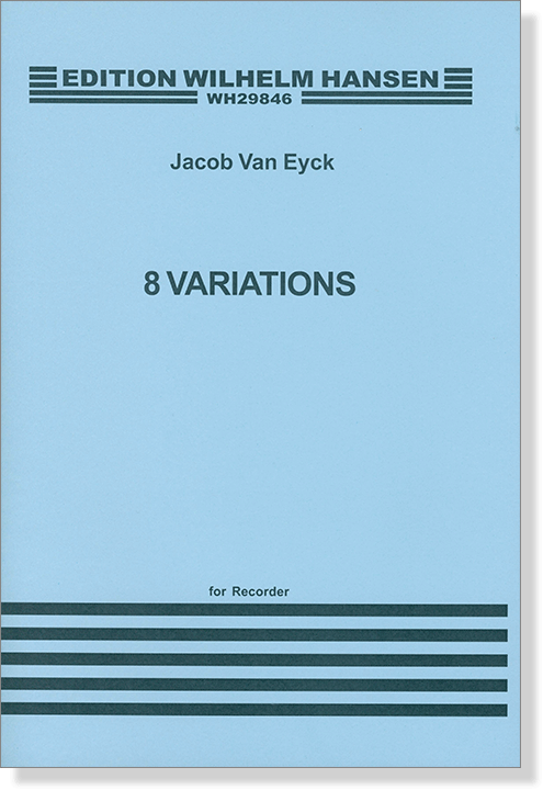 Jacob van Eyck 8 Variations for Recorder Jacob van Eyck 8 Variations for Recorder