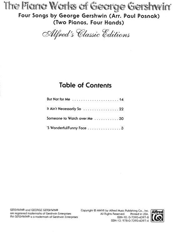 The Piano Works of George Gershwin Four Songs by George Gershwin (Arr. Paul Posnak) Two Pianos, Four Hands