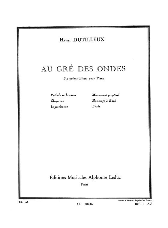 Henri Dutilleux Au Gré Des Ondes Six Petites Pièces Pour Piano