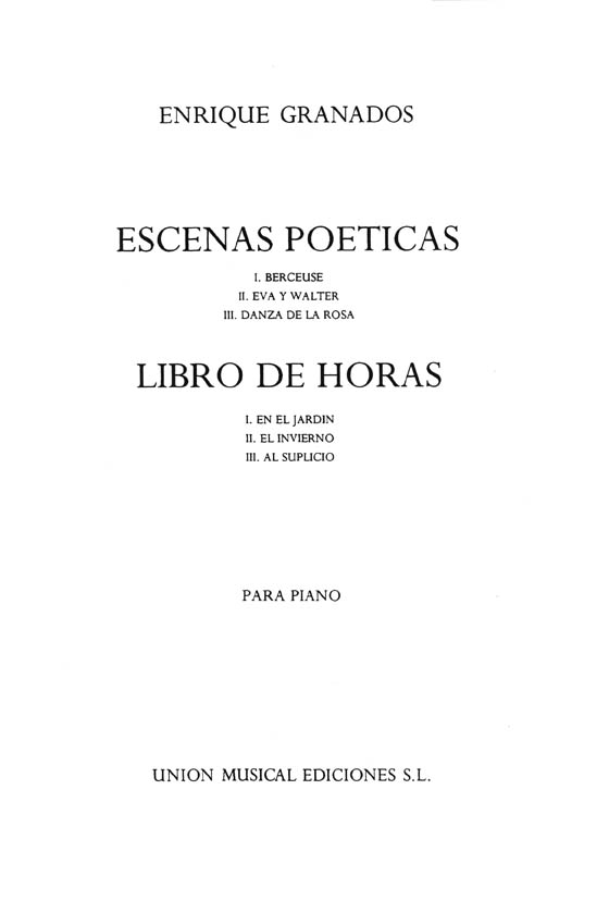 Enrique Granados Escenas Poeticas Y Libro de Horas Para Piano